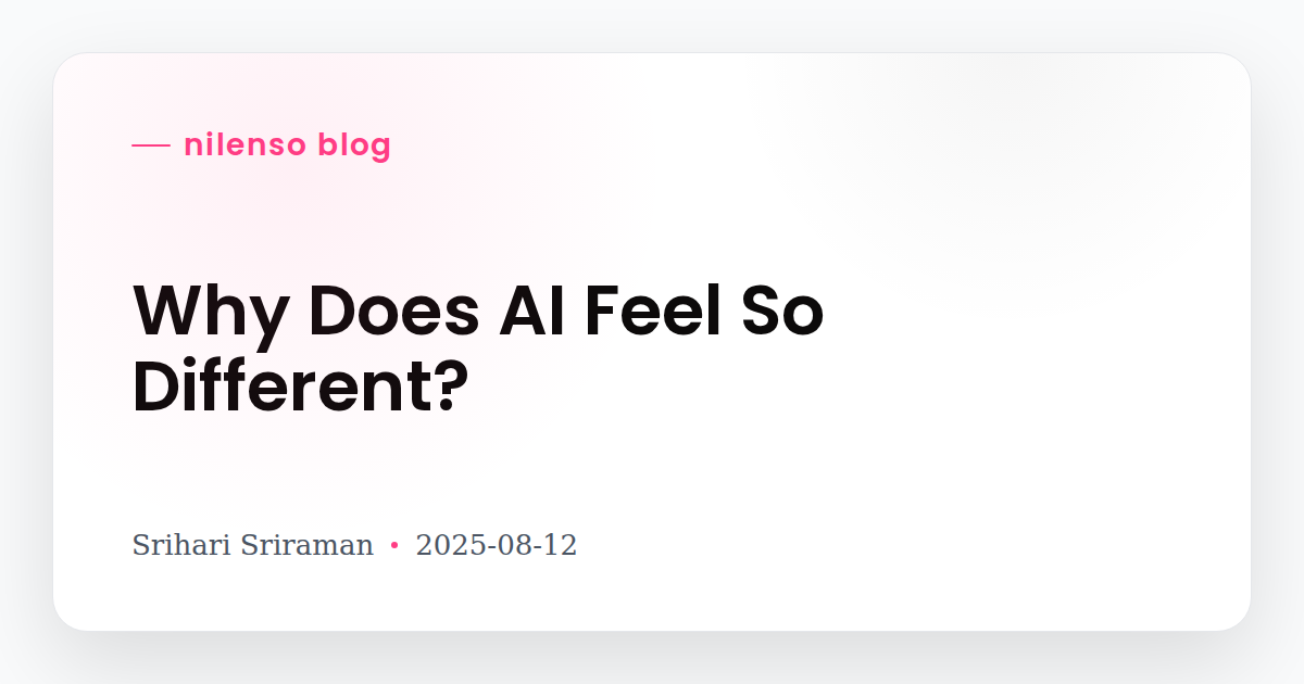 Why Does AI Feel So Different?